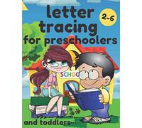 Letter Tracing For Preschoolers And Toddlers Ages 2-6: Homeschool For Girls And Boys | Cute Practice Workbook | Handwriting Alphabet | Fun And Learning
