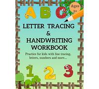 Letter Tracing & Handwriting Workbook: Fun Way To Learn How To Trace Lines, Shapes, Alphabets And Numbers 1-10, Alphabet, Pre-Writing, And More