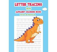 Letter Tracing With Alphabet Coloring Book For Kids And Prescholler: Preschool Practice Handwriting Workbook: Pre K Kindergarten And Kids Ages 3-5 Reading Writing And Activity Book