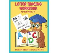 Letter Tracing Workbook For Kids Ages 3-5: The Perfect Start For The Preschoolers: Fun Preschool Handwriting Workbook Will Help Your Little One To Learn And Improve Handwriting.