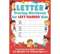 Letter Tracing Workbook for Left-Handed Kids: A Fun Practice Book To Learn The Alphabet For Children Ages 3-5