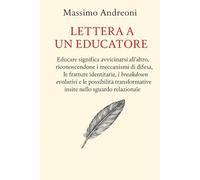 Lettera a un educatore: Psicopedagogia dell'accoglienza educativa in comunità