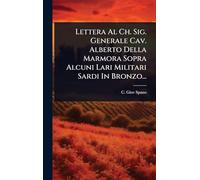 Lettera Al Ch. Sig. Generale Cav. Alberto Della Marmora Sopra Alcuni Lari Militari Sardi In Bronzo...