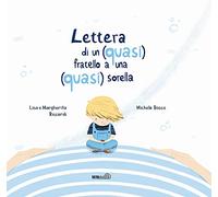 Lettera di un (quasi) fratello a una (quasi) sorella. Ediz. a colori