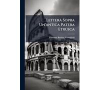 Lettera Sopra Un'antica Patera Etrusca