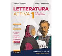Letteratura attiva. Con Palestra scrittura e Divina commedia. Per le Scuole superiori. Con e-book. Con espansione online (Vol. 1)