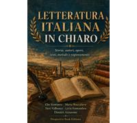 LETTERATURA ITALIANA IN CHIARO: Storia, autori, opere, testi, metodo e ragionamento