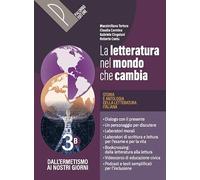 Letteratura nel mondo che cambia. Storia e antologia della letteratura italiana. Per le Scuole superiori. Con e-book. Con espansione online (Vol. 3B)