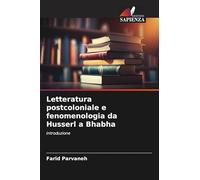 Letteratura postcoloniale e fenomenologia da Husserl a Bhabha