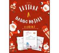 Lettere a Babbo Natale: Ritaglia La Busta, Scegli La Letterina Colorata Che Più Ti Piace, Scrivila E Inviala A Babbo Natale. Se Sei Stato Buono Aspettati Tanti Regali.