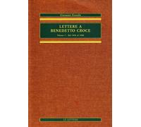 Lettere a Benedetto Croce. Dal 1896 al 1900 (Vol. 1)