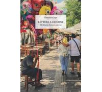 Lettere A Cristine: 33 Lettere D'amore Eterno