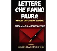 LETTERE CHE FANNO PAURA: Guida alla tua autodifesa legale