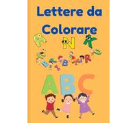 Lettere da Colorare: Un viaggio divertente tra lettere e colori