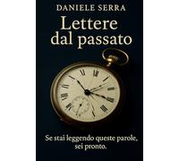 Lettere dal passato: Se stai leggendo queste parole, sei pronto.