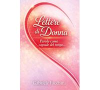 Lettere di donna. Parole come capsule del tempo