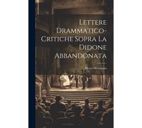 Lettere Drammatico-Critiche Sopra La Didone Abbandonata