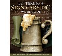 Lettering & Sign Carving Wookbook: 10 Skill-Building Projects for Carving and Painting Custom Signs