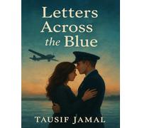 Letters Across the Blue: A Heartfelt Military Romance About Second Chances, Lost Letters, and Finding Home