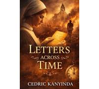 Letters Across Time: A Historical Novel of Love, War, and Forgotten Words