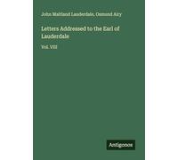 Letters Addressed to the Earl of Lauderdale: Vol. VIII