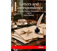 Letters and Correspondence of John Henry Newman: Vol. II
