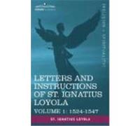 Letters and Instructions of St. Ignatius Loyola, Volume 1 1524-1547 Saint Ignatius Loyola, Ignatius Loyola (Auteur)