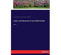 Letters And Memorials Of Jane Welsh Carlyle