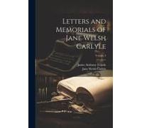 Letters And Memorials Of Jane Welsh Carlyle; Volume 3
