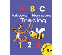 letters and numbers tracing workbook for kids ages 3-5 years: Learn to Write Letters and Numbers From 3 years, and learn to color animals and their ... preschool and elementary school.