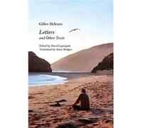 Letters and Other Texts by Gilles Deleuze Gilles Deleuze (Auteur)