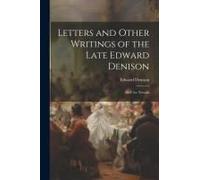 Letters And Other Writings Of The Late Edward Denison: M.P. For Newark