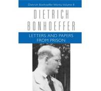 Letters and Papers from Prison by Dietrich BonhoefferIsabel BestJohn W. de GruchyLisa E. Dahill Dietrich Bonhoeffer (Auteur)