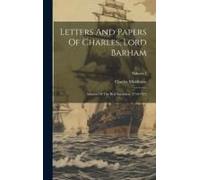 Letters And Papers Of Charles, Lord Barham: Admiral Of The Red Squadron, 1758-1813; Volume 1