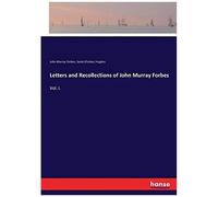 Letters And Recollections Of John Murray Forbes