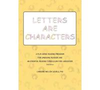 Letters are Characters: A Play-Based, Reading Program for Emerging Readers and an Essential Reading Curriculum for Caregivers