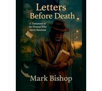 Letters Before Death: A Testament to the Woman Who Never Returned