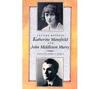Letters Between Katherine Mansfield and John Middleton Murry Cherry A Hankin [editor] (Auteur)