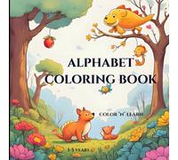 "Letters Come to Life: An ABC Coloring Adventure": ABC Coloring Book: Combining Playful Coloring with Smart Learning
