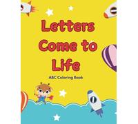 LETTERS COME TO LIFE: Educational alphabet coloring book for kids