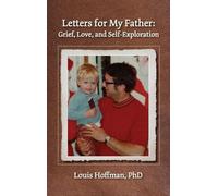 Letters for My Father: Grief, Love, and Self-Exploration