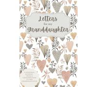 Letters For My Granddaughter: A Journal From a Grandmother to Her Granddaughter