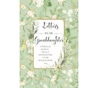 Letters For My Granddaughter: A Journal From a Grandmother to Her Granddaughter