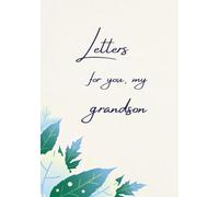 Letters for You, My Grandson: A personal memory book to fill in from grandparents for their grandson