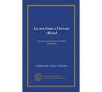Letters from a Chinese official: being an eastern view of western civilization