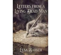 Letters from a Living Dead Man: A Classic of Edwardian Spiritualism and the Occult