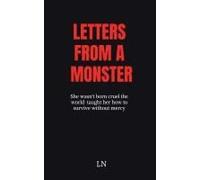 Letters From A Monster : She Wasn't Born Cruel- The World Taught Her How To Survive Without Mercy Paperback Book By Notion Press Media Pvt. Ltd