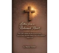 Letters From a Redeemed Heart: A Sequel to Letters From the Heart of a Servant.