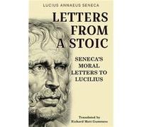 Letters from a Stoic Senecas Moral Letters to Lucilius - Lucius Annaeus Seneca - Classy Publishing - Livre en Anglais Lucius Annaeus SenecaLucius Annaeus Seneca (Auteur)
