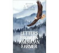Letters from an American Farmer: An Early Colonial America Story; Completely Restored Edition